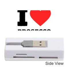 I Love Prosecco Memory Card Reader (stick) by ilovewhateva