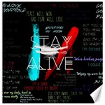 Stay Alive Canvas 16  x 16 