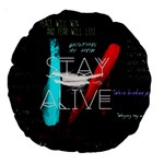 Stay Alive Large 18  Premium Round Cushions