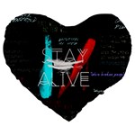 Stay Alive Large 19  Premium Heart Shape Cushions