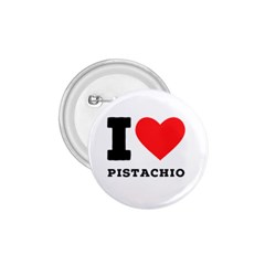 I Love Pistachio 1 75  Buttons by ilovewhateva