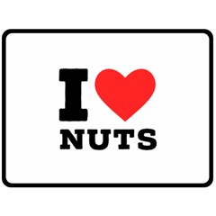 I Love Nuts Two Sides Fleece Blanket (large) by ilovewhateva