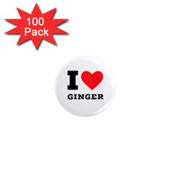 I Love Ginger 1  Mini Magnets (100 Pack)  by ilovewhateva