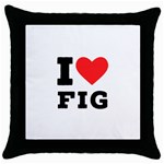 I love fig  Throw Pillow Case (Black)