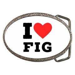 I Love Fig  Belt Buckles by ilovewhateva