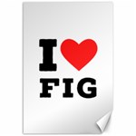 I love fig  Canvas 12  x 18 