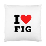 I love fig  Standard Cushion Case (Two Sides)