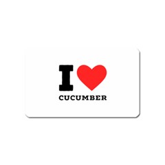 I Love Cucumber Magnet (name Card) by ilovewhateva