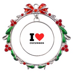 I Love Cucumber Metal X mas Wreath Ribbon Ornament by ilovewhateva
