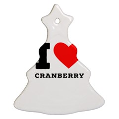 I Love Cranberry Christmas Tree Ornament (two Sides) by ilovewhateva