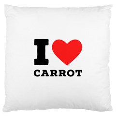 I Love Carrots  Large Cushion Case (one Side) by ilovewhateva