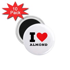 I Love Almond  1 75  Magnets (10 Pack)  by ilovewhateva