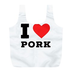 I Love Pork  Full Print Recycle Bag (l) by ilovewhateva