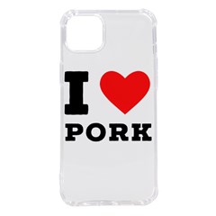 I Love Pork  Iphone 14 Plus Tpu Uv Print Case by ilovewhateva