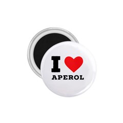 I Love Aperol 1 75  Magnets by ilovewhateva