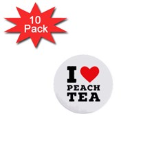 I Love Peach Tea 1  Mini Buttons (10 Pack)  by ilovewhateva