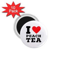 I Love Peach Tea 1 75  Magnets (10 Pack)  by ilovewhateva