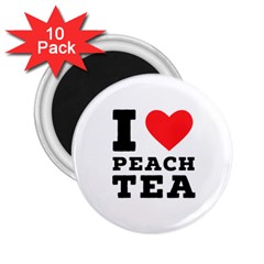 I Love Peach Tea 2 25  Magnets (10 Pack)  by ilovewhateva