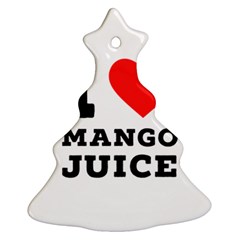 I Love Mango Juice  Christmas Tree Ornament (two Sides) by ilovewhateva