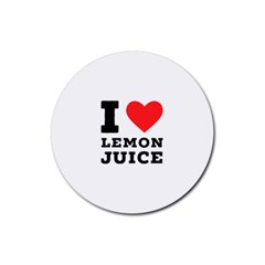 I Love Lemon Juice Rubber Round Coaster (4 Pack) by ilovewhateva