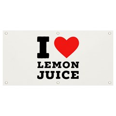 I Love Lemon Juice Banner And Sign 4  X 2  by ilovewhateva