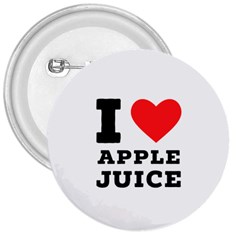 I Love Apple Juice 3  Buttons by ilovewhateva