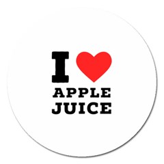 I Love Apple Juice Magnet 5  (round) by ilovewhateva