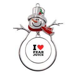 I Love Pear Juice Metal Snowman Ornament by ilovewhateva