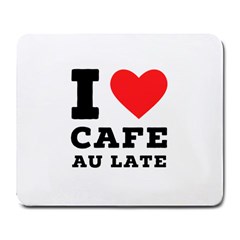 I Love Cafe Au Late Large Mousepad by ilovewhateva