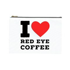 I Love Red Eye Coffee Cosmetic Bag (large) by ilovewhateva