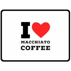 I Love Macchiato Coffee Two Sides Fleece Blanket (large) by ilovewhateva