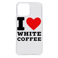 I Love White Coffee Iphone 13 Pro Max Tpu Uv Print Case by ilovewhateva