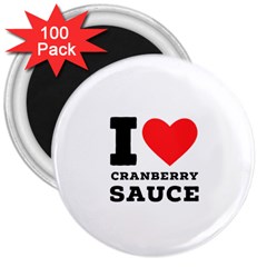 I Love Cranberry Sauce 3  Magnets (100 Pack) by ilovewhateva