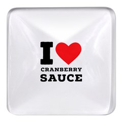 I Love Cranberry Sauce Square Glass Fridge Magnet (4 Pack) by ilovewhateva