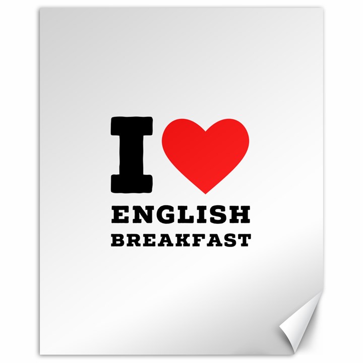 I love English breakfast  Canvas 16  x 20 