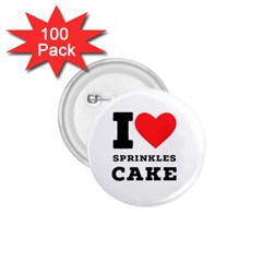 I Love Sprinkles Cake 1 75  Buttons (100 Pack)  by ilovewhateva