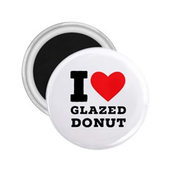 I Love Glazed Donut 2 25  Magnets by ilovewhateva