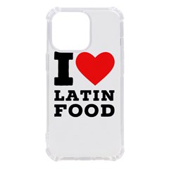 I Love Latin Food Iphone 13 Pro Tpu Uv Print Case by ilovewhateva