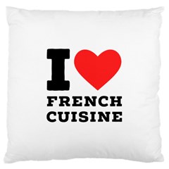 I Love French Cuisine Large Cushion Case (two Sides) by ilovewhateva