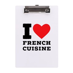 I Love French Cuisine A5 Acrylic Clipboard by ilovewhateva