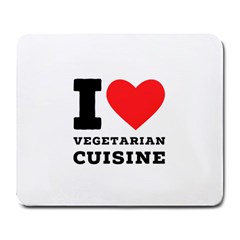 I Love Vegetarian Cuisine  Large Mousepad by ilovewhateva