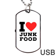 I Love Junk Food Dog Tag Usb Flash (two Sides) by ilovewhateva