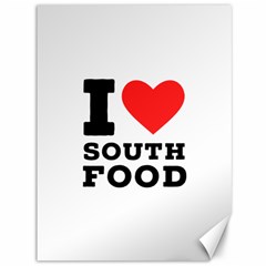 I Love South Food Canvas 36  X 48  by ilovewhateva