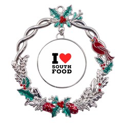 I Love South Food Metal X mas Wreath Holly Leaf Ornament by ilovewhateva
