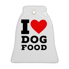 I Love Dog Food Bell Ornament (two Sides) by ilovewhateva