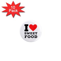 I Love Sweet Food 1  Mini Magnet (10 Pack)  by ilovewhateva