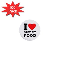 I Love Sweet Food 1  Mini Buttons (100 Pack)  by ilovewhateva