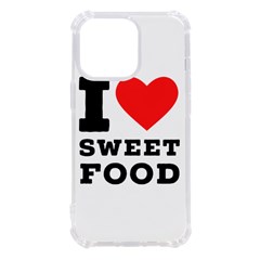 I Love Sweet Food Iphone 13 Pro Tpu Uv Print Case by ilovewhateva