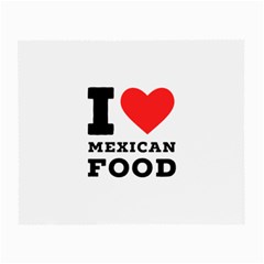 I Love Mexican Food Small Glasses Cloth by ilovewhateva