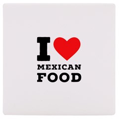 I Love Mexican Food Uv Print Square Tile Coaster  by ilovewhateva